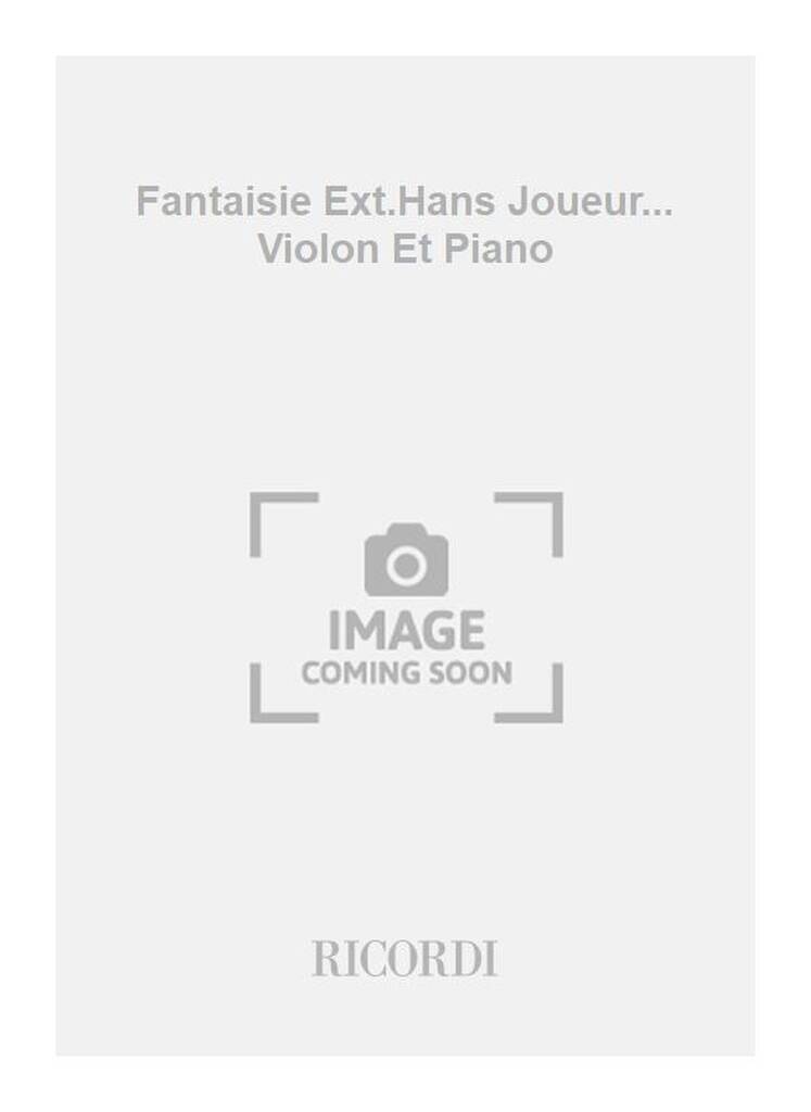 Fantaisie Ext.Hans Joueur... Violon Et Piano